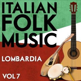  Italian Folk Music. Lombardia. Vol. 7