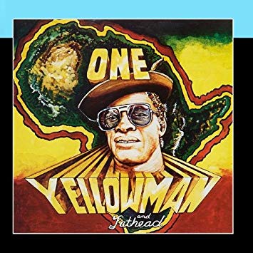 One Yellowman and Fathead