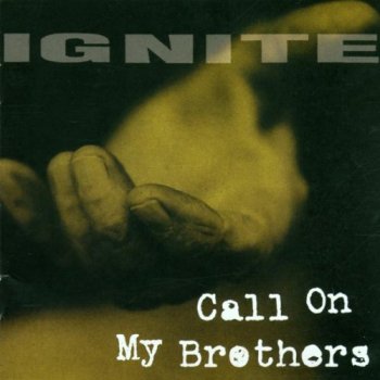 Ignite - Call On My Brothers-CD
