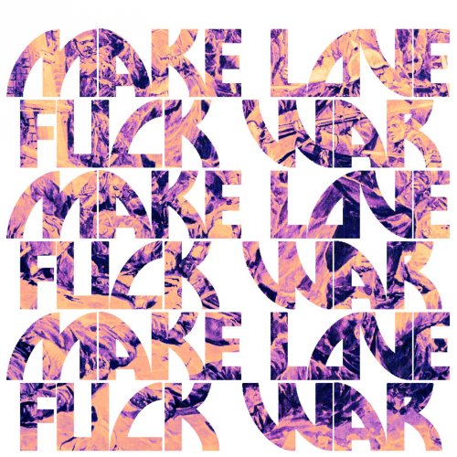 Make Love Fuck War (Put Your Hands in The Air)