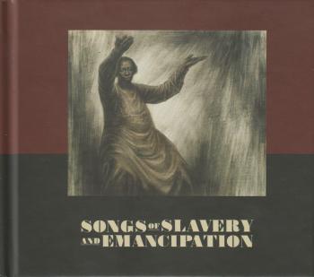 Songs Of Slavery And Emancipation