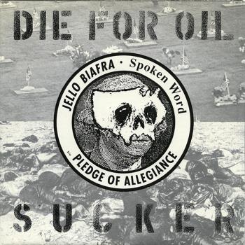 Die for Oil, Sucker!