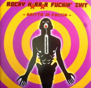 Rocky H*rr*r Fuckin' Shit  - Dritto In Faccia (CDr)