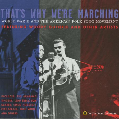 That's Why We're Marching: World ‎War II and the American Folksong Movement