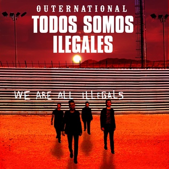 Todos somos ilegales / We Are All Illegals