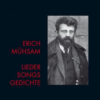 Erich Mühsam - Lieder - Songs – Gedichte