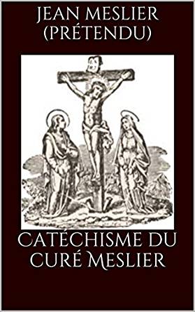 Catéchisme du curé Meslier, par Sylvain Maréchal (presumé)