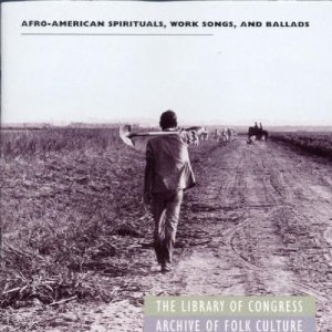 Afro-American ‎Spirituals, Work Songs & Ballads‎