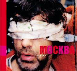 Jean-Louis Murat, “Moscou/Москва”