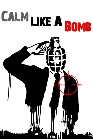 Calm Like a Bomb