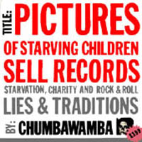 Chumbawamba Pictures of Starving Children Sell Records