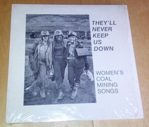They'll Never Keep Us Down: Women's Coal Mining Songs