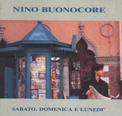 Nino Buonocore – Sabato, Domenica E Lunedì Nino Buonocore – Sabato, Domenica E Lunedì