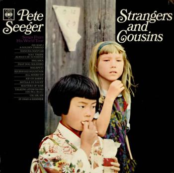 Pete Seeger, “Strangers and Cousins”, 1965