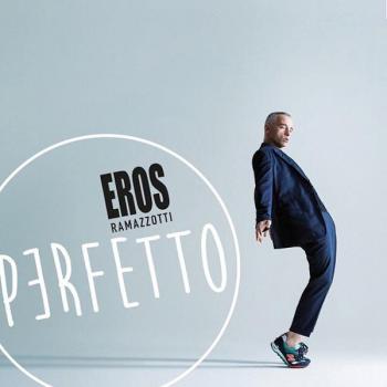 Eros Ramazzotti – Perfetto
