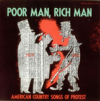 Poor Man, Rich Man - American Country Songs Of Protest