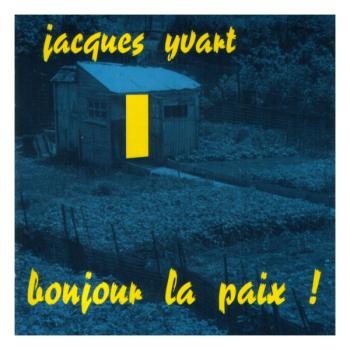 Jacques Yvart, “Bonjour la paix!”
