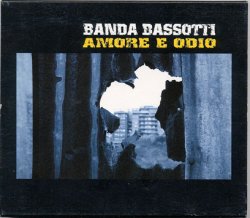 Amore e Odio. Banda Bassotti, 2003.