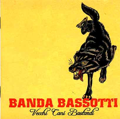 Vecchi Cani Bastardi. Banda Bassotti, 2005.