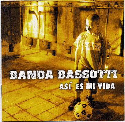 Así es mi vida. Banda Bassotti, 2002.