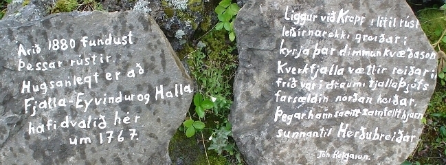 "These ruins were found in 1880. Fjalla-Eyvindur and Halla are likely to have lived there about 1767."