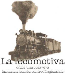 La locomotive, contre toute injustice comme une bombe!