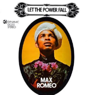 max romeo Let The Power Fall