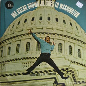 Mr. Oscar Brown, Jr. Goes to Washington