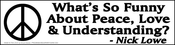 (What's So Funny 'Bout) Peace, Love, and Understanding