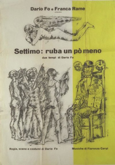 Primo manifesto di "Settimo: ruba un po` meno" di e con Dario Fo e Franca Rame: debutto al teatro Odeon di Milano.