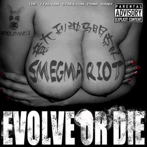 smegma riot - evolve or die