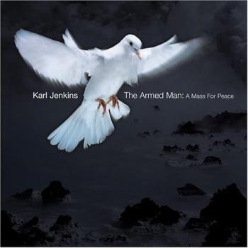 The Armed Man. A Mass for Peace