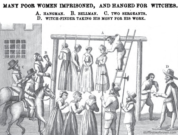 England, ‎‎1655. Many poor women hanged for witches… (… ed il “witch finder” riceve il denaro per il ‎proprio lavoro)‎