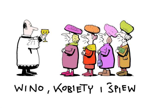 ...Wino, kobiety i śpiew...   (Il vino, le donne e il canto)  ;-)